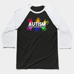 Autism Awareness Educate Love Support Advocate Hand Colorful Baseball T-Shirt